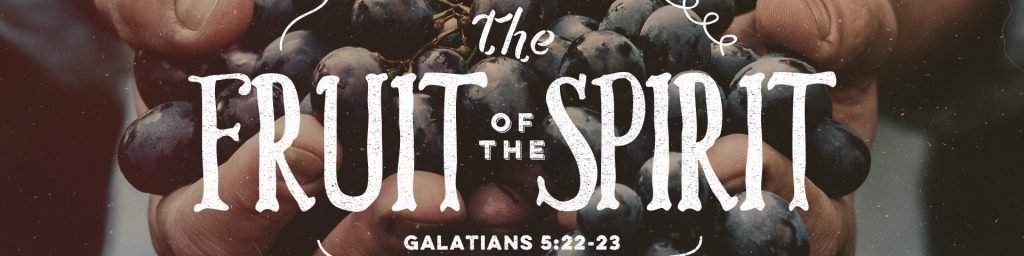 The Fruits of the Spirit Blog